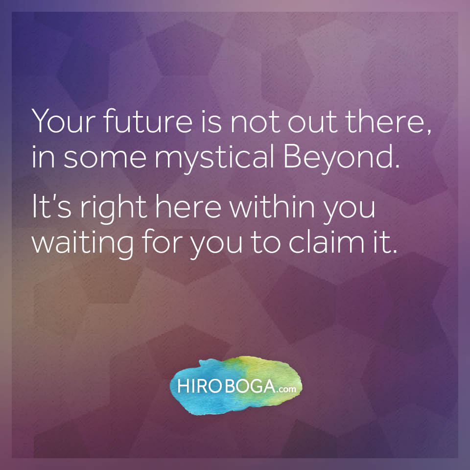 your-future-is-not-out-there