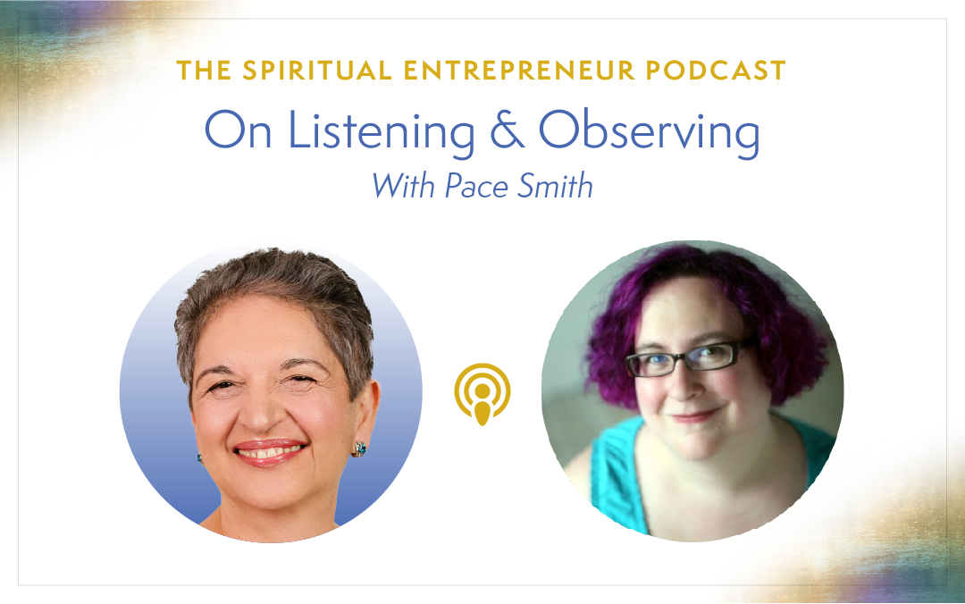 On Listening & Observing with Pace Smith