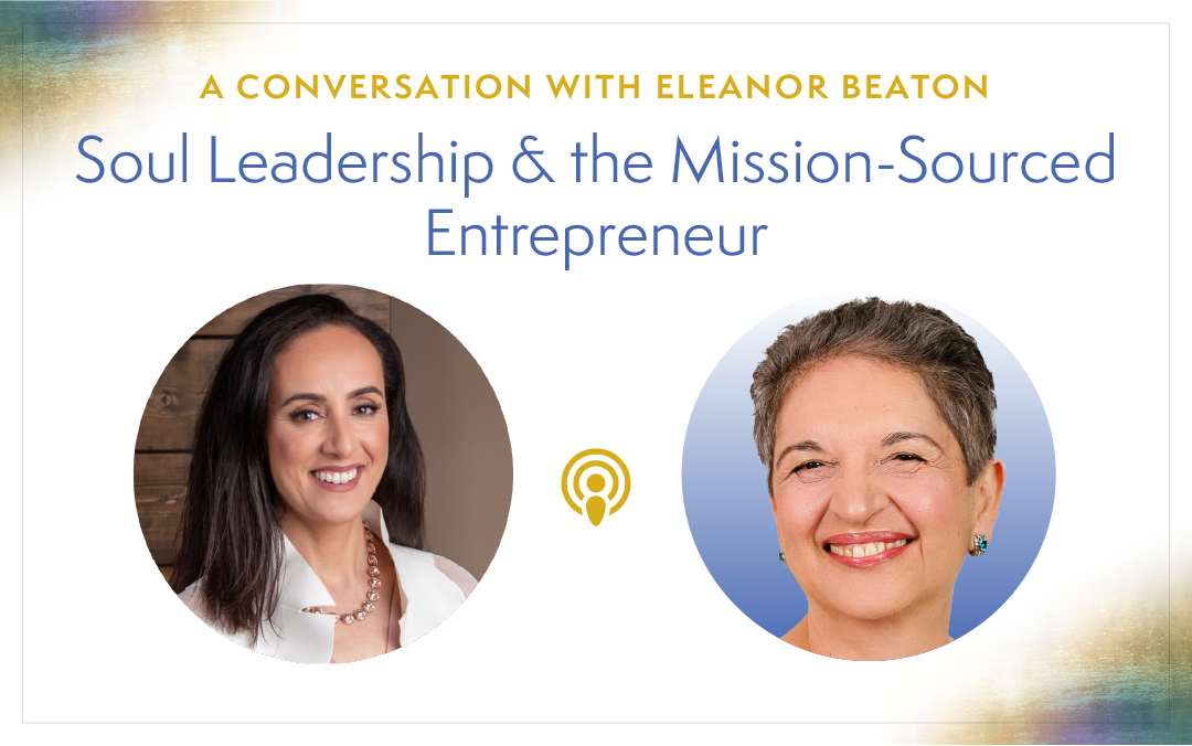 Soul Leadership and the Mission-Sourced Entrepreneur