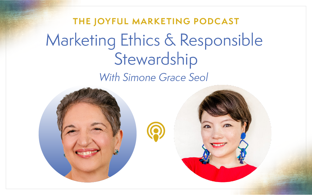 Marketing Ethics & Responsible Stewardship with Simone Grace Seol